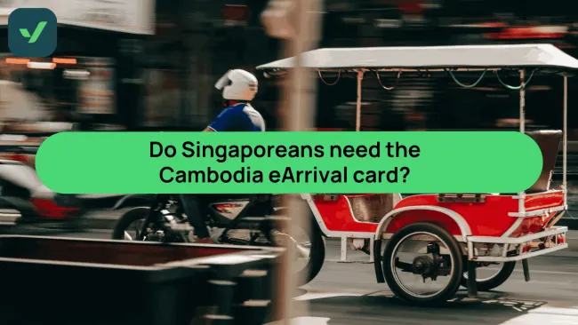 Cambodia eArrival card for Singaporeans: do you need it? | iVisa cover image