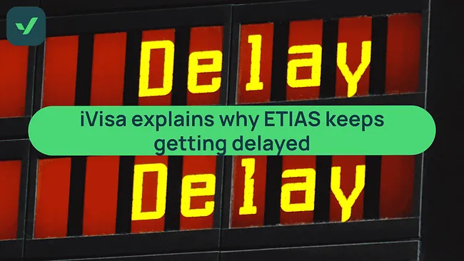 Why ETIAS keeps getting delayed: iVisa explains cover image