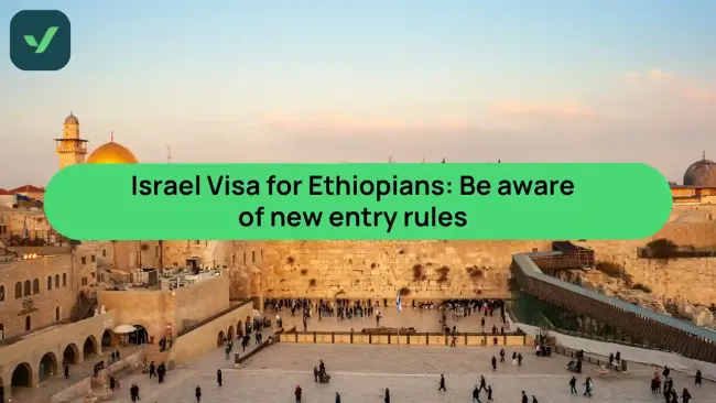 Israel Visa for Ethiopians: Be aware of new entry rules | iVisa cover image
