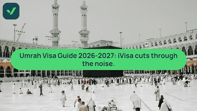 Umrah Visa Guide 2026-2027: iVisa cuts through the noise. cover image