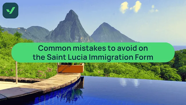 How to avoid common mistakes on the Saint Lucia immigration form cover image
