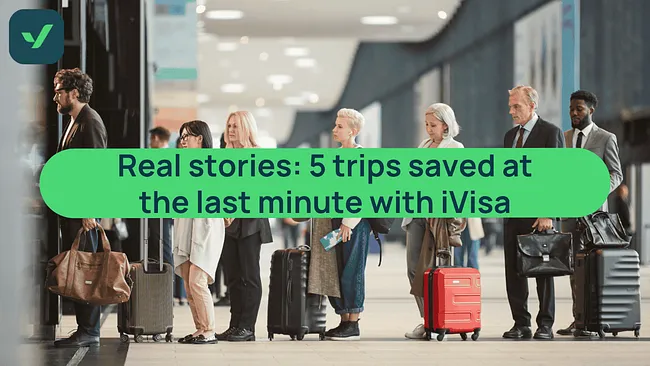 Real stories: 5 trips saved at the last minute with iVisa cover image