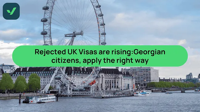 Rejected UK Visas are rising: Georgian citizens, apply the right Way cover image