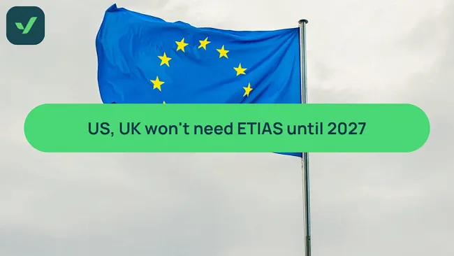 US, UK travelers won't need ETIAS until 2027 | iVisa cover image