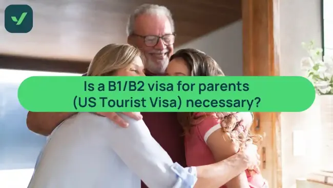 Is a B1/B2 visa required for parents visiting the United States? cover image