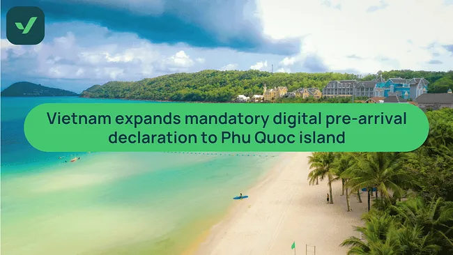 Vietnam pre-arrival declaration expands to Phu Quoc Island cover image